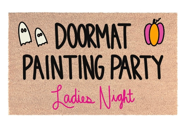 Ladies Night Ticket- Doormat Painting