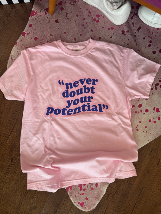 Never Doubt Your Potential T-Shirt